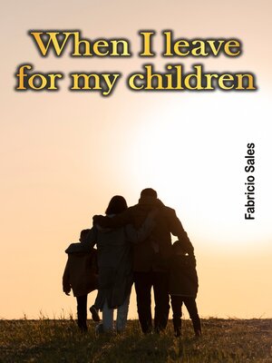cover image of When I leave for my children